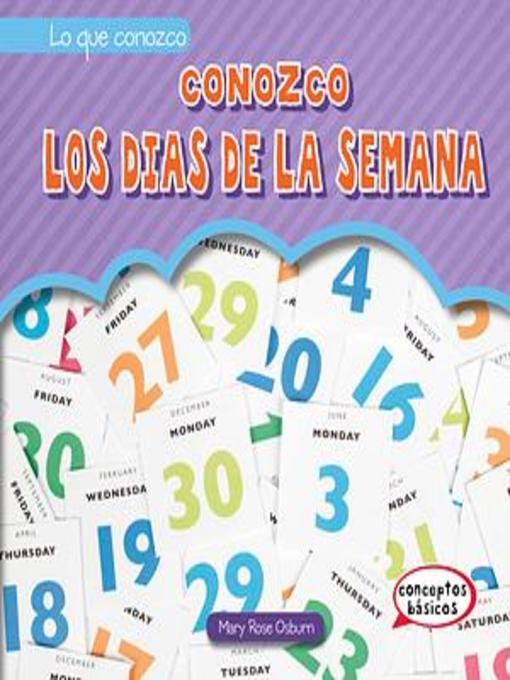 Title details for Conozco los días de la semana (I Know the Days of the Week) by Mary Rose Osburn - Available